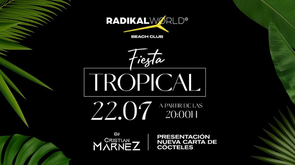DISFRUTA DE LA FIESTA MÁS TROPICAL EN RADIKAL WORLD DISFRUTA DE LA FIESTA MÁS TROPICAL EN RADIKAL WORLD