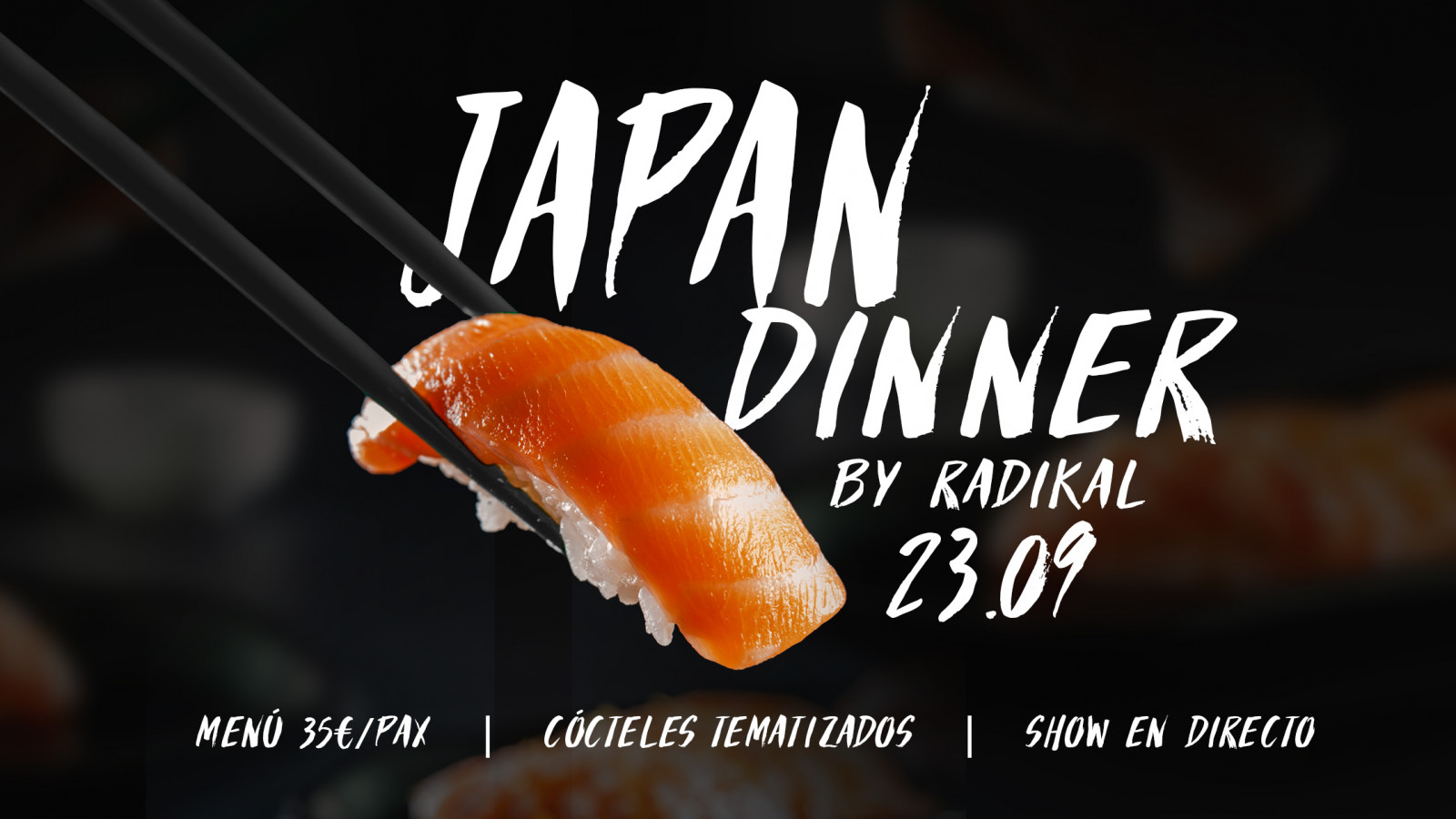 JAPAN DINNER BY RADIKAL JAPAN DINNER BY RADIKAL