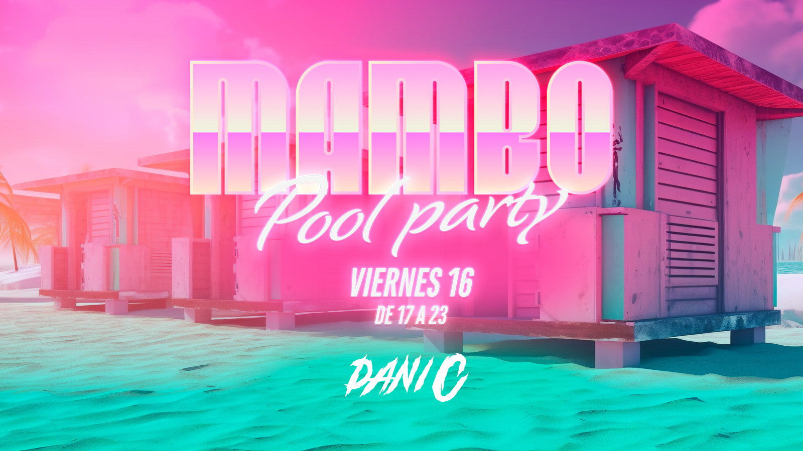 MAMBO POOL PARTY VIERNES 16 DE AGOSTO MAMBO POOL PARTY VIERNES 16 DE AGOSTO
